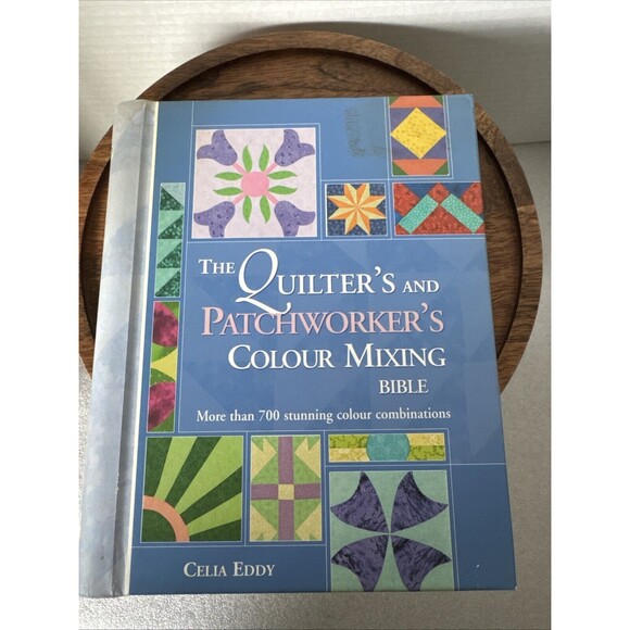 The Quilter's and Patchworker's Colour Mixing Bible By Cecilia Eddy UK Edition - Picture 1 of 7